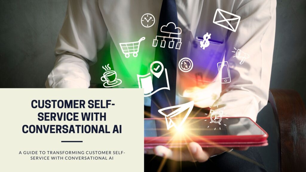 Transforming-Customer-Self-Service-with-Conversational-AI